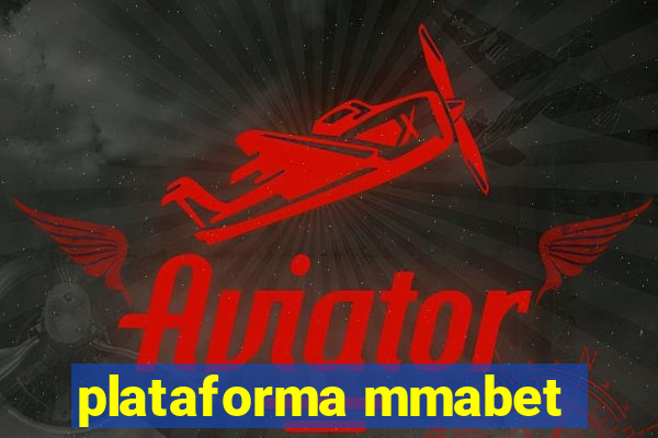 plataforma mmabet